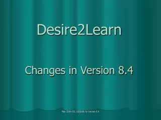 Desire2Learn Changes in Version 8.4