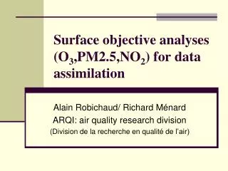 Surface objective analyses (O 3 ,PM2.5,NO 2 ) for data assimilation
