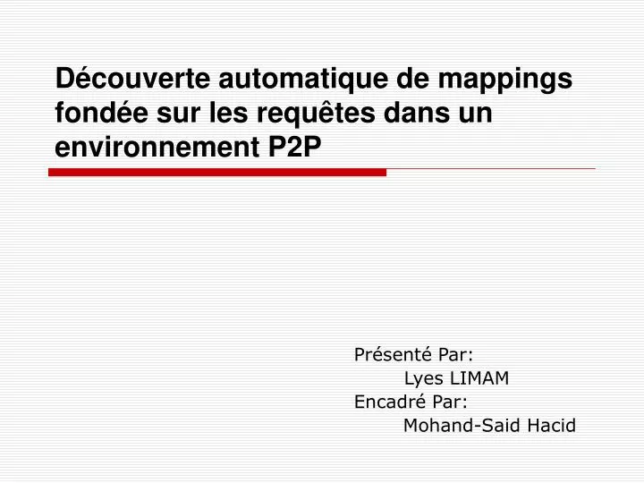 d couverte automatique de mappings fond e sur les requ tes dans un environnement p2p