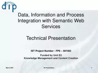Data, Information and Process Integration with Semantic Web Services Technical Presentation