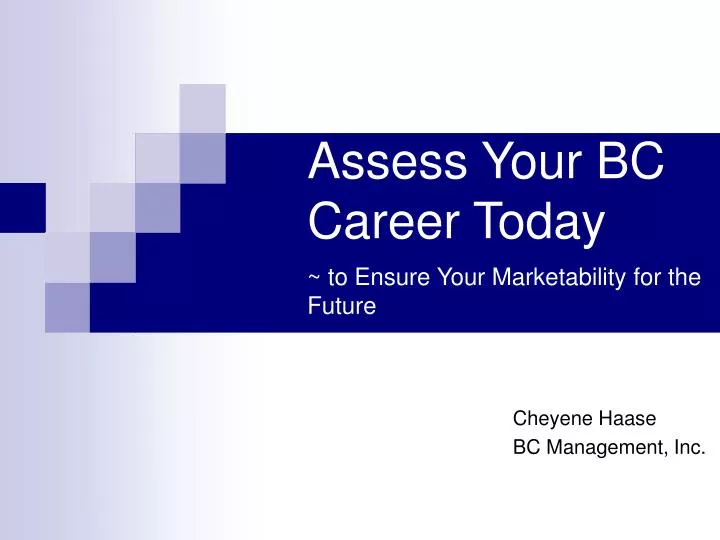 assess your bc career today to ensure your marketability for the future
