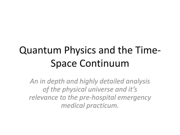 quantum physics and the time space continuum
