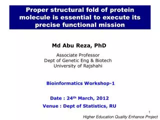 Proper structural fold of protein molecule is essential to execute its precise functional mission
