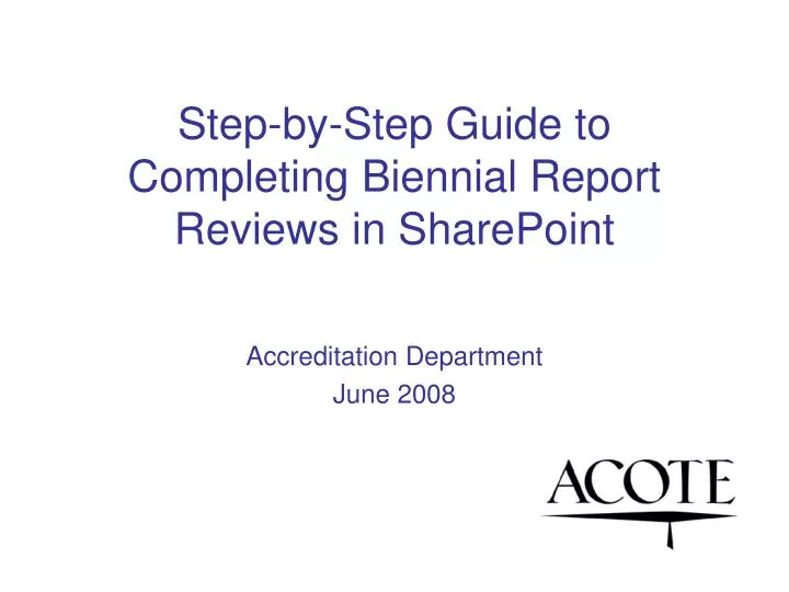 step by step guide to completing biennial report reviews in sharepoint
