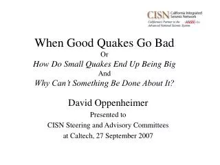 David Oppenheimer Presented to CISN Steering and Advisory Committees at Caltech, 27 September 2007