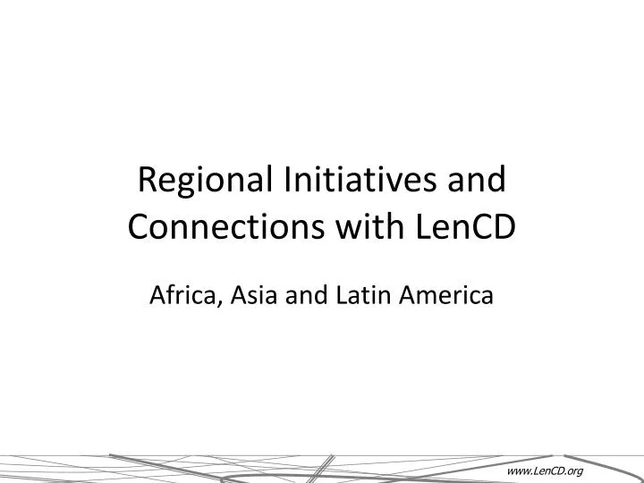 regional initiatives and connections with lencd