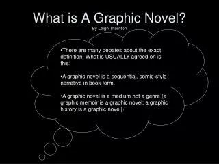 What is A Graphic Novel? By Leigh Thornton