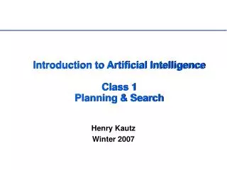 Introduction to Artificial Intelligence Class 1 Planning &amp; Search