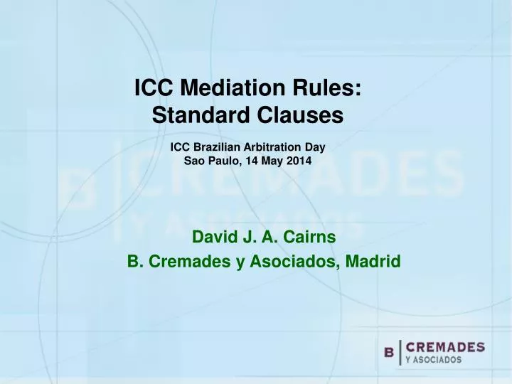 icc mediation rules standard clauses icc brazilian arbitration day sao paulo 14 may 2014