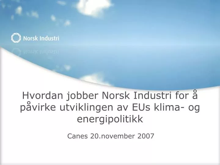 hvordan jobber norsk industri for p virke utviklingen av eus klima og energipolitikk