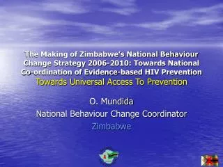 O. Mundida National Behaviour Change Coordinator Zimbabwe