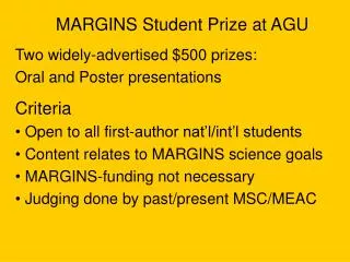 MARGINS Student Prize at AGU Two widely-advertised $500 prizes: Oral and Poster presentations