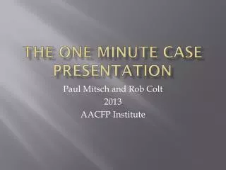 The One Minute Case Presentation