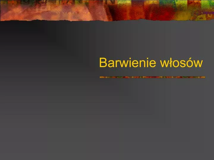 barwienie w os w