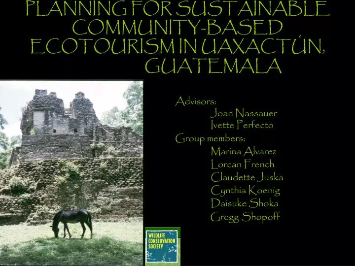 planning for sustainable community based ecotourism in uaxact n guatemala