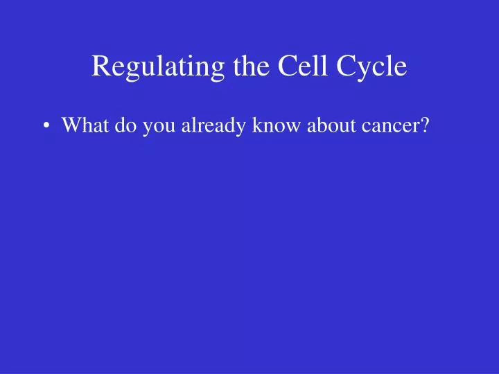 regulating the cell cycle