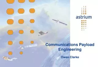 Communications Payload Engineering Owen Clarke