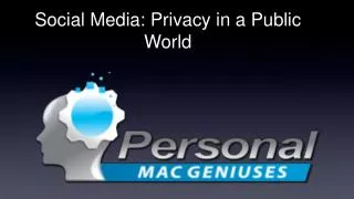 Social Media: Privacy in a Public World