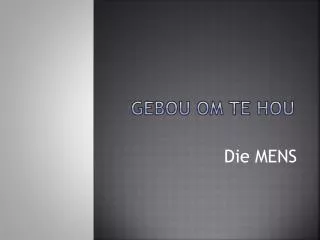 gebou om te hou