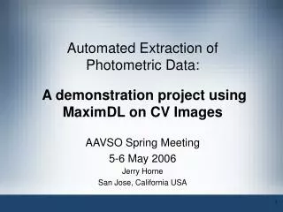 Automated Extraction of Photometric Data: A demonstration project using MaximDL on CV Images