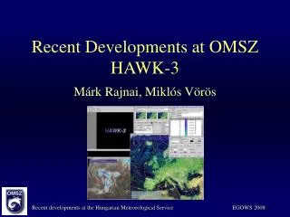 Recent Developments at OMSZ HAWK-3