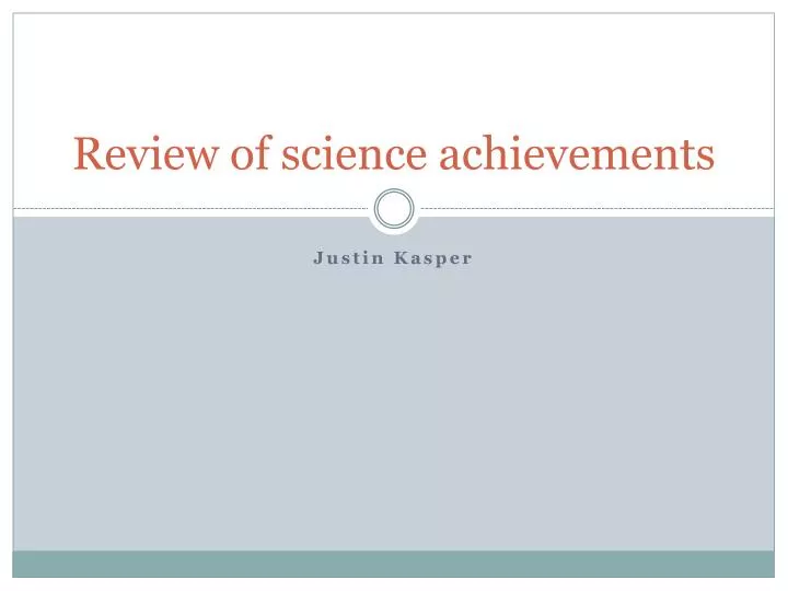 review of science achievements