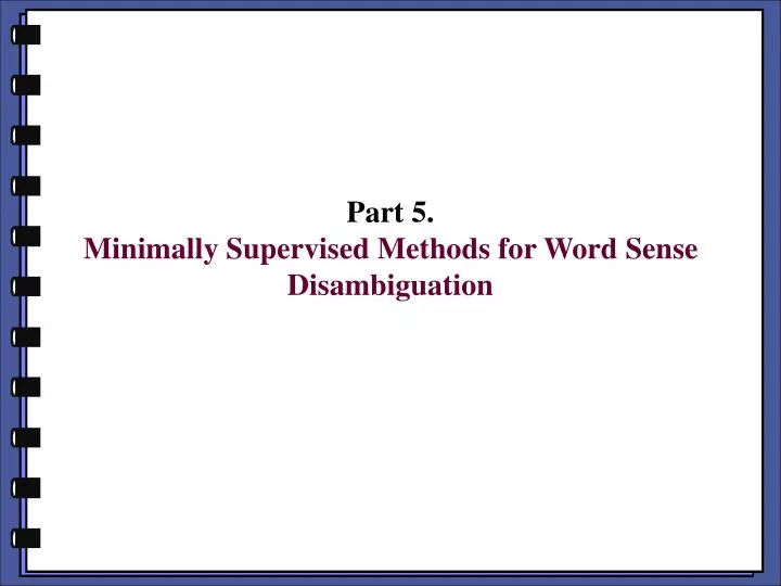 part 5 minimally supervised methods for word sense disambiguation