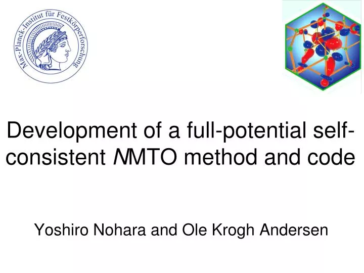 development of a full potential self consistent n mto method and code