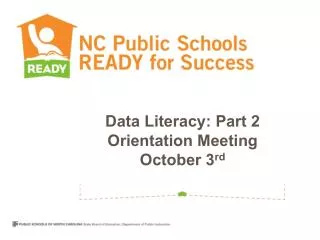 Data Literacy: Part 2 Orientation Meeting October 3 rd