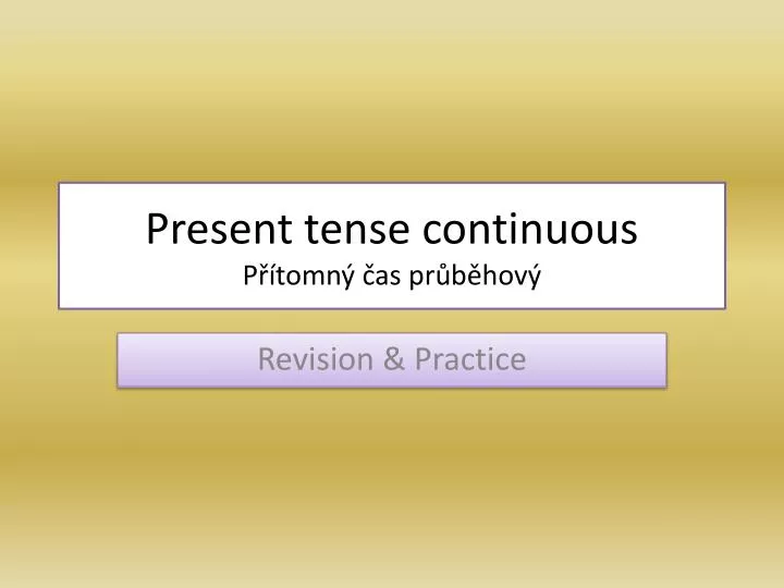 present tense continuous p tomn as pr b hov
