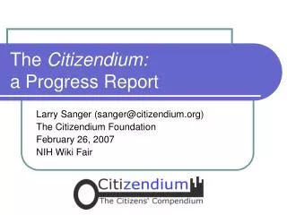 The Citizendium: a Progress Report