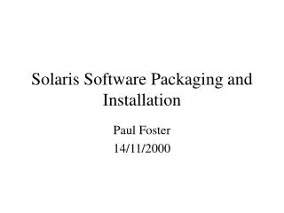 Solaris Software Packaging and Installation