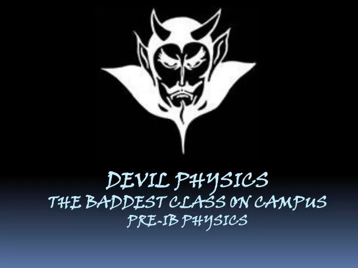 devil physics the baddest class on campus pre ib physics