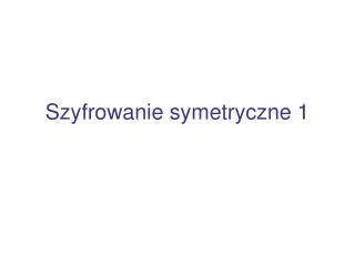 szyfrowanie symetryczne 1
