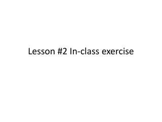 Lesson #2 In-class exercise