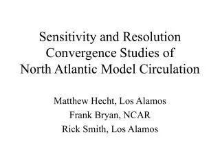 Sensitivity and Resolution Convergence Studies of North Atlantic Model Circulation