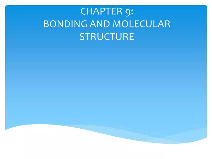 chapter 9 bonding and molecular structure