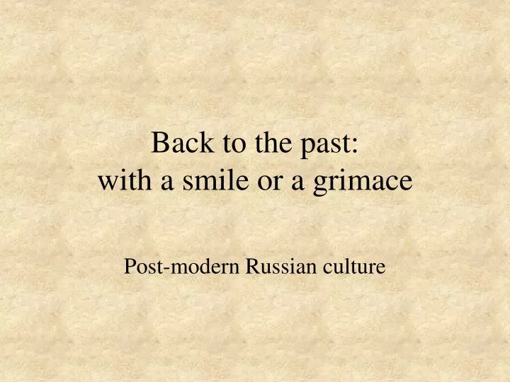 back to the past with a smile or a grimace