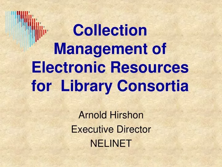 collection management of electronic resources for library consortia