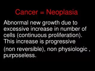 Cancer = Neoplasia