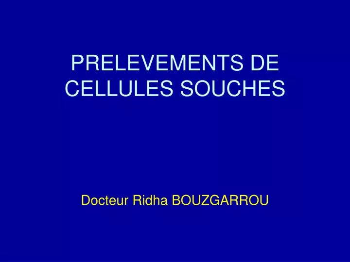 prelevements de cellules souches docteur ridha bouzgarrou