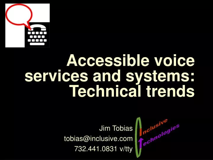 accessible voice services and systems technical trends