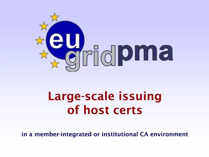 large scale issuing of host certs in a member integrated or institutional ca environment