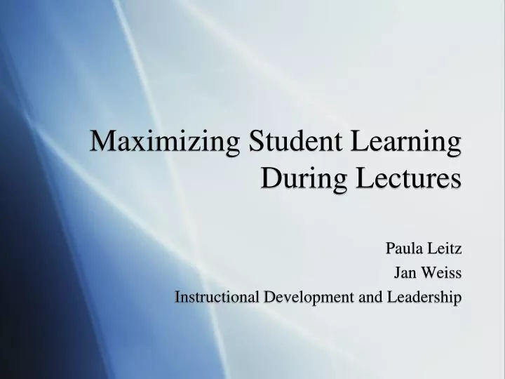 maximizing student learning during lectures