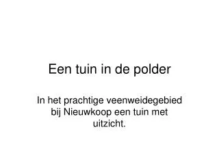 een tuin in de polder