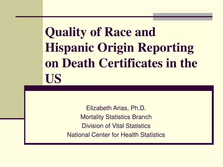 quality of race and hispanic origin reporting on death certificates in the us