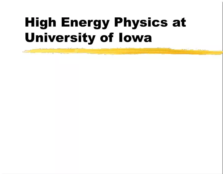 high energy physics at university of iowa