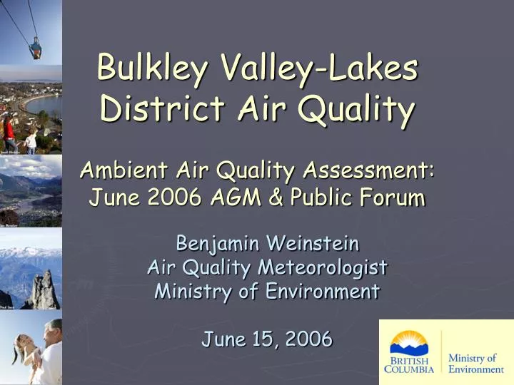 bulkley valley lakes district air quality ambient air quality assessment june 2006 agm public forum