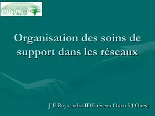 organisation des soins de support dans les r seaux