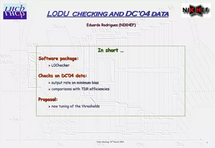 l0du checking and dc 04 data eduardo rodrigues nikhef